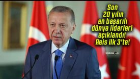 Son 20 yılın en başarılı dünya liderleri açıklandı! Reis ilk 3’te!