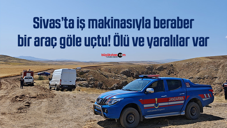 Sivas’ta feci kaza: Araç ve iş makinesi göle uçtu, 1 ölü 1 yaralı