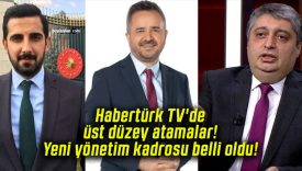 Habertürk TV’de üst düzey atamalar! Yeni yönetim kadrosu belli oldu!