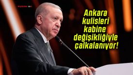 Ankara kulisleri kabine değişikliğiyle çalkalanıyor!
