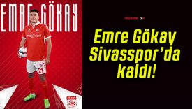 Emre Gökay Sivasspor’da kaldı!