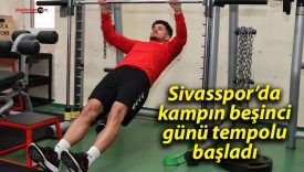 Sivasspor’da kampın beşinci günü tempolu başladı