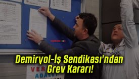 Demiryol-İş Sendikası’ndan Grev Kararı!