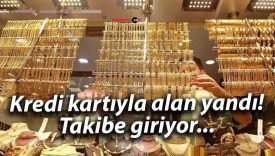 Kredi kartıyla alan yandı! Takibe giriyor…
