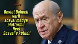 Devlet Bahçeli yerli sosyal medya platformu Next Sosyal’e katıldı!