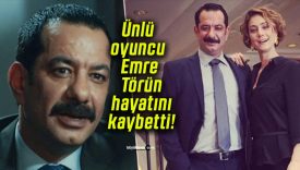 Ünlü oyuncu Emre Törün hayatını kaybetti!