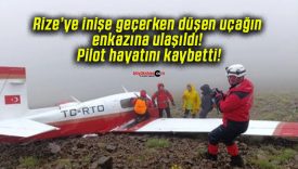 Rize’ye inişe geçerken düşen uçağın enkazına ulaşıldı! Pilot hayatını kaybetti!