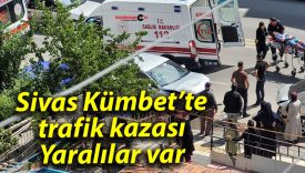 Sivas Kümbet’te trafik kazası: Yaralılar var