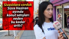 Sivaslılara sorduk: Sizce Haziran ayında konut satışları neden bu kadar arttı?