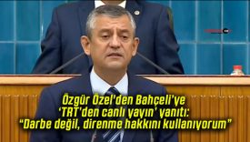 Özgür Özel’den Bahçeli’ye ‘TRT’den canlı yayın’ yanıtı: “Darbe değil, direnme hakkını kullanıyorum”