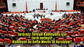 Terörsüz Türkiye Komisyonu için tarih netleşti! Komisyon bu hafta Meclis’te kuruluyor!