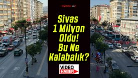 Sivas 1 Milyon Oldu! Bu Ne Kalabalık?