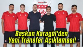 Başkan Karagöl’den Yeni Transfer Açıklaması!