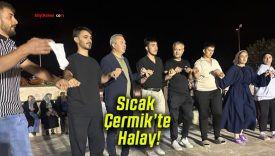 Sıcak Çermik’te eski gelenekler canlanıyor!