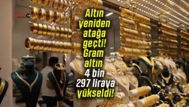 Altın yeniden atağa geçti! Gram altın 4 bin 297 liraya yükseldi!