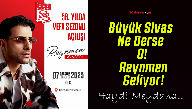 Büyük Sivas Ne Derse O! Reynmen Geliyor!