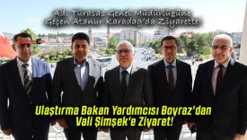 Ulaştırma Bakan Yardımcısı Boyraz’dan Vali Şimşek’e Ziyaret!
