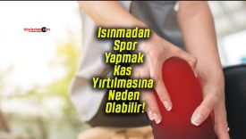 Isınmadan Spor Yapmak Kas Yırtılmasına Neden Olabilir!