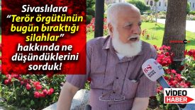 Sivaslılara “Terör örgütünün bugün bıraktığı silahlar” hakkında ne düşündüklerini sorduk!