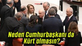 Neden Cumhurbaşkanı da Kürt olmasın?