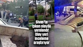 Sivas Oğuzlar Parkı’nda kavga: 1 kişi yaralandı