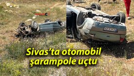 Sivas’ta otomobil şarampole uçtu