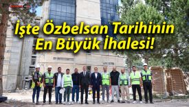 İşte Özbelsan Tarihinin En Büyük İhalesi!