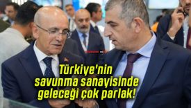 Türkiye’nin savunma sanayisinde geleceği çok parlak!