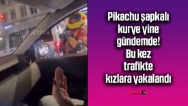 Pikachu şapkalı kurye yine gündemde! Bu kez trafikte kızlara yakalandı