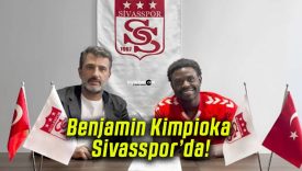 Benjamin Kimpioka Sivasspor’da!