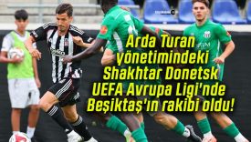 Arda Turan yönetimindeki Shakhtar Donetsk UEFA Avrupa Ligi’nde Beşiktaş’ın rakibi oldu!