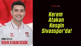 Kerem Atakan Kesgin Sivasspor’da!