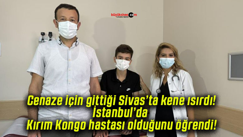 Cenaze için gittiği Sivas’ta kene ısırdı! İstanbul’da Kırım Kongo hastası olduğunu öğrendi!
