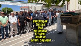 Vali Şimşek Tunceli Vali Yardımcısı Ertuğrul Aslan’ın acısını paylaştı!