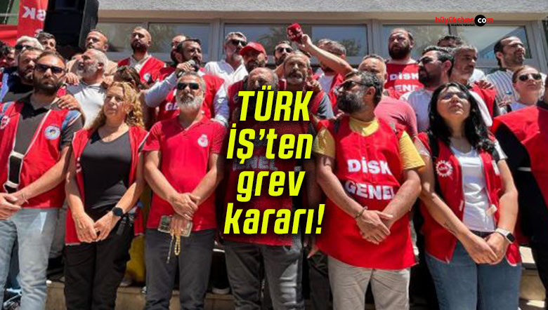 TÜRK-İŞ’ten grev kararı! Kamu toplu iş sözleşmelerinde uzlaşı sağlanamadı!