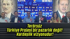 Terörsüz Türkiye Projesi bir pazarlık değil! Kardeşlik vizyonudur!