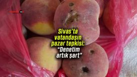 Sivas’ta vatandaşın pazar tepkisi: “Denetim artık şart”