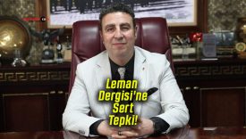 Sivas ESOB Başkanı Hakan Demirgil’den Leman Dergisi’ne Sert Tepki!