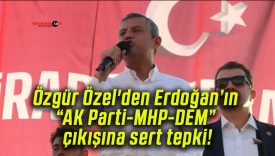 Özgür Özel’den Erdoğan’ın “AK Parti-MHP-DEM” çıkışına sert tepki!