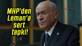 MHP’den Leman’a sert tepki!