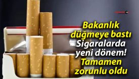 Bakanlık düğmeye bastı: Sigaralarda yeni dönem! Tamamen zorunlu oldu