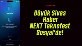 Büyük Sivas Haber NEXT Teknofest Sosyal’de!
