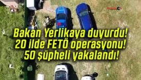Bakan Yerlikaya duyurdu! 20 ilde FETÖ operasyonu! 50 şüpheli yakalandı!