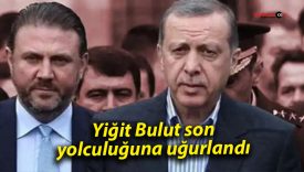 Yiğit Bulut son yolculuğuna uğurlandı