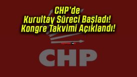 CHP’de Kurultay Süreci Başladı! Kongre Takvimi Açıklandı!