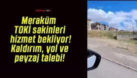 Meraküm TOKİ sakinleri hizmet bekliyor! Kaldırım, yol ve peyzaj talebi!