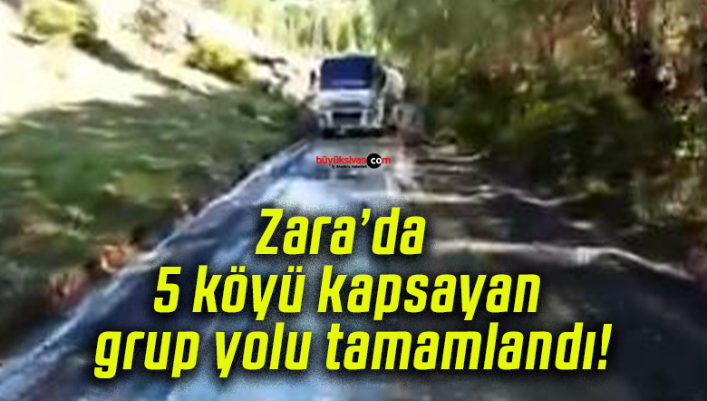 Zara’da 5 köyü kapsayan grup yolu tamamlandı!