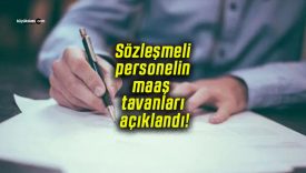 Sözleşmeli personelin maaş tavanları açıklandı!