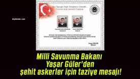 Milli Savunma Bakanı Yaşar Güler’den şehit askerler için taziye mesajı!