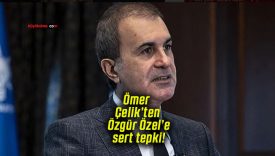 Ömer Çelik’ten Özgür Özel’e sert tepki!